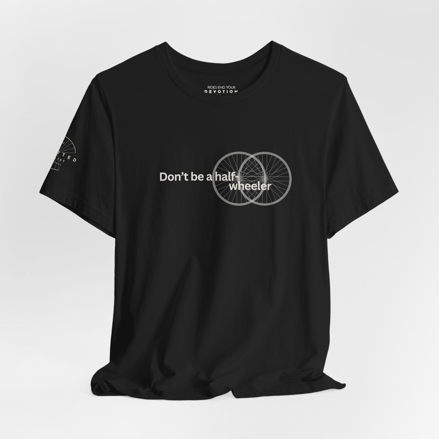 Don't Be A Half-Wheeler - Classic Cut Cycling T-shirt