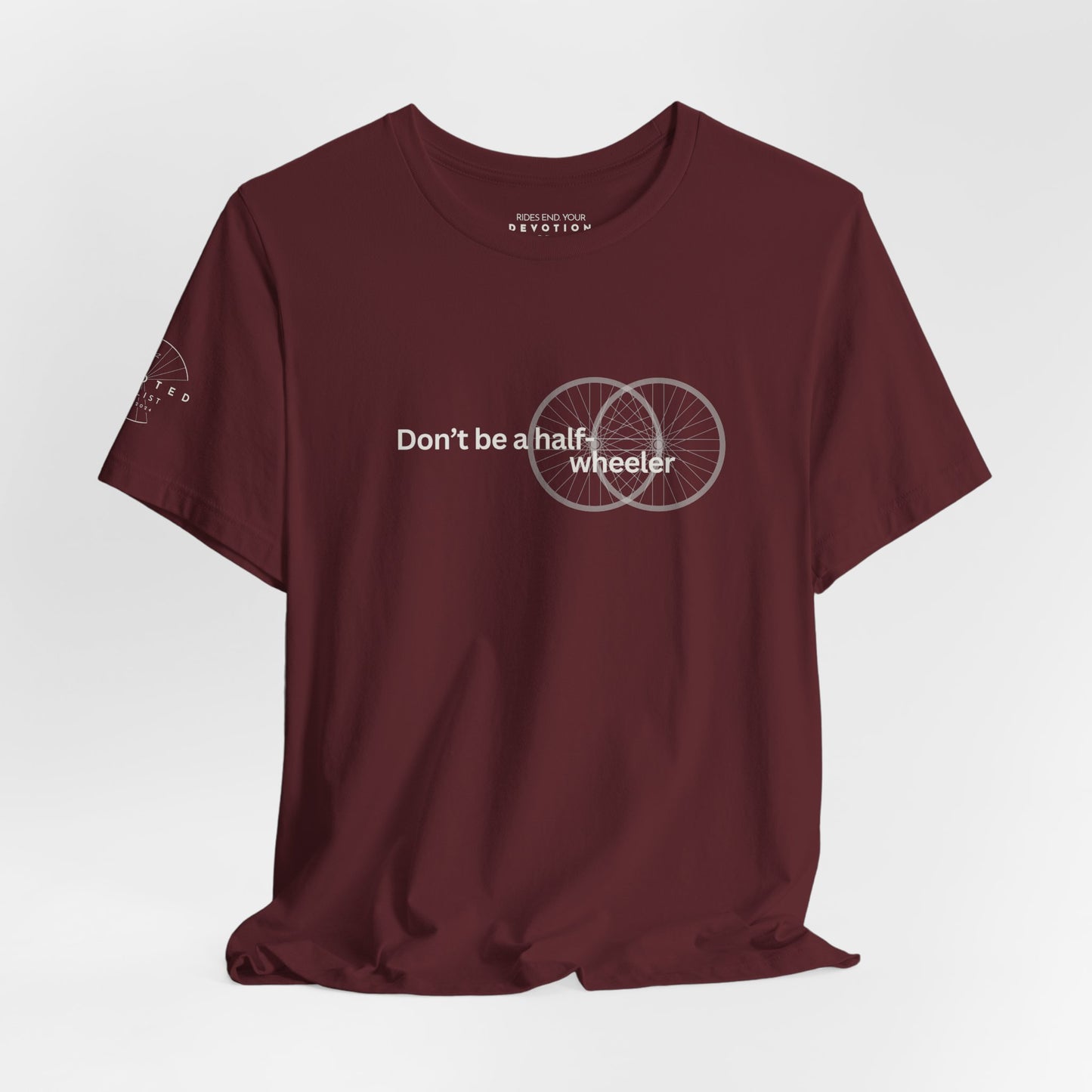 Don't Be A Half-Wheeler - Classic Cut Cycling T-shirt